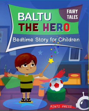 Fairy Tales Baltu The Hero: Bedtime Story for Children, Favorite and Classic Five-Minute Stories
