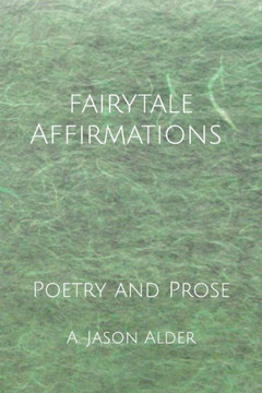 Fairytale Affirmations: Poetry and Prose