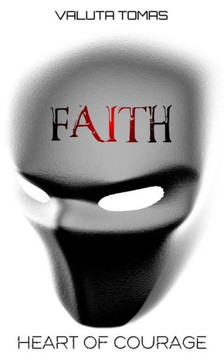 Faith: Heart of Courage