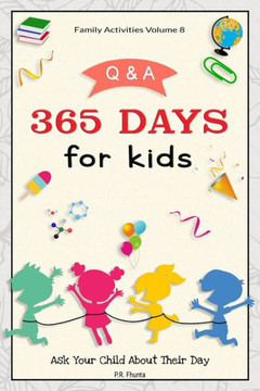 Family Activities Volume 8, Q & A 365 Days for Kids: Ask Your Child About Their Day