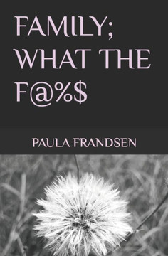 Family; What the F@%$