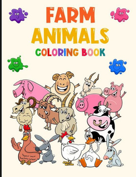Farm Animals Coloring: A Farm Animals Coloring Book For Kids With Cute Horse Cow Pig Goat Sheep Chicken Rooster and More! (Simple Coloring Bo