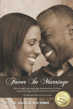 Favor In Marriage: How to take your marriage from mystery to favor.
