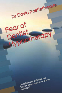 Fear of Dentist Hypnotherapy: Complete with unlimited use hypnotherapy session for you to download