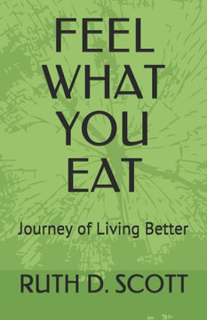 Feel What You Eat: Journey of Living Better