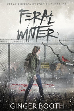 Feral Winter: Feral America Dystopian Suspense