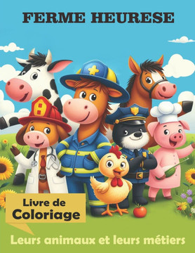 Ferme heurese: Leurs animaux et leurs métiers