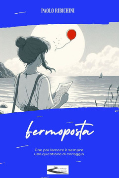 Fermoposta: Che poi l'amore è solo una questione di coraggio