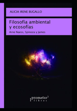 Filosofía ambiental y ecosofías: Arne Naess, Spinoza y James