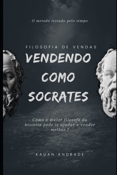 Filosofia da Venda: Vendendo como Sócrates