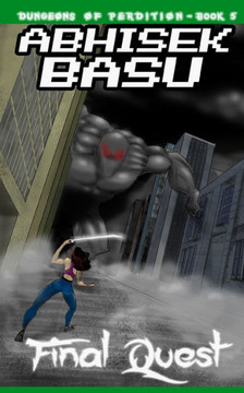 Final Quest: Dungeons of Perdition - Book 5 (A LitRPG and GameLit Adventure)