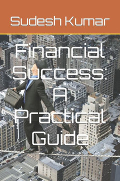 Financial Success: A Practical Guide