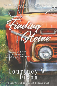 Finding Home - An MM coming of age, opposites attract, small town love story