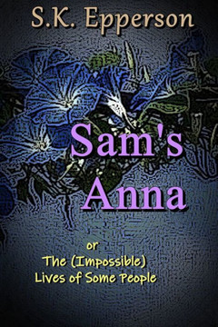Sam'S Anna: Or The (Impossible) Lives Of Some People