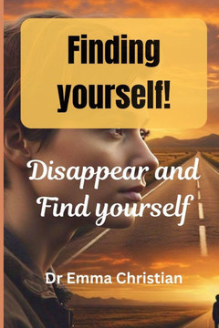 Finding yourself!: Disappear and Find yourself Finding yourself!: Disappear and Find yourself