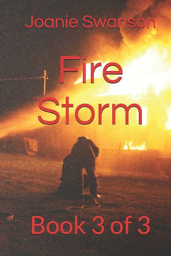 Fire Storm: Book 3 of 3 Fire Storm: Book 3 of 3