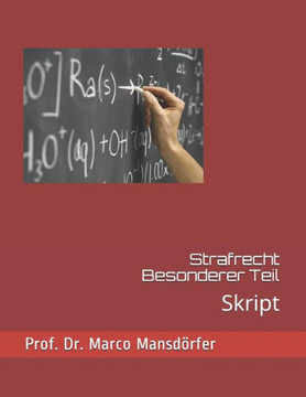 Strafrecht Besonderer Teil : Skript