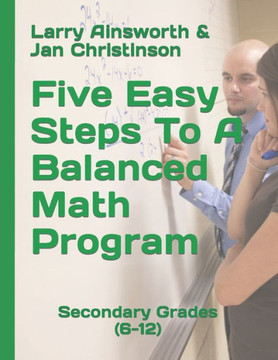 Five Easy Steps To A Balanced Math Program: Secondary Grades (6-12)