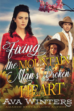 Fixing the Mountain Man's Broken Heart: A Western Historical Romance Book