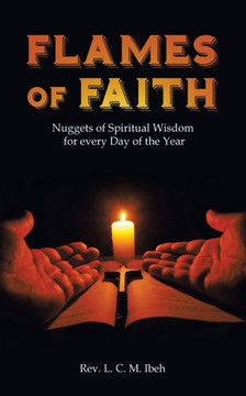 Flames of Faith: Nuggets of Spiritual Wisdom for every Day of the Year