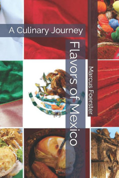 Flavors of Mexico: A Culinary Journey