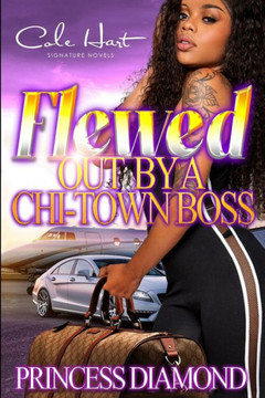 Flewed Out By A Chi-Town Boss: An Urban Romance