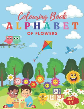 Flower ABCs: An Alphabet Coloring Book: Discover and Color Your Way Through the Alphabet with Beautiful Flowers from A to Z