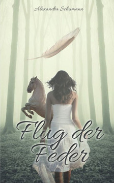 Flug der Feder Teil 1 und 2 Flug der Feder Teil 1 und 2