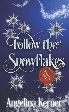 Follow the Snowflakes: A Christmas Novella