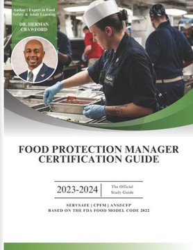 Food Protection Manager Certification Guide 2023-2024: Based on the NEW 2022 FDA Food Code