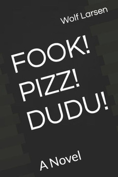 Fook! Pizz! Dudu!
