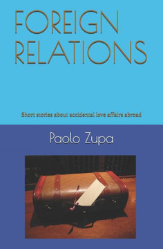 Foreign Relations: Short stories about Italian men's love affairs abroad