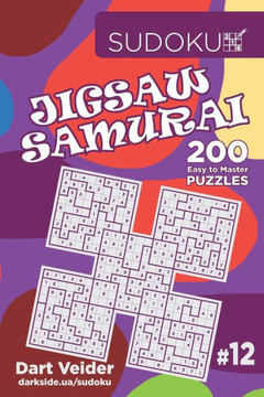 Sudoku Jigsaw Samurai - 200 Easy To Master Puzzles 9X9