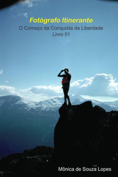 Fotógrafo Itinerante: O Começo da Conquista da Liberdade