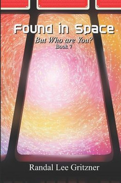 Found in Space, But Who are You? Book 7