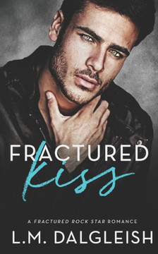 Fractured Kiss: A Fractured Rock Star Romance