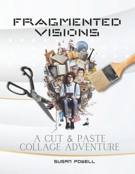 Fragmented Visions: A Cut and Paste Collage Adventure