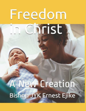 Freedom in Christ: A New Creation