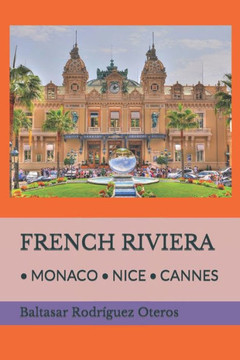 French Riviera: - Monaco - Nice - Cannes