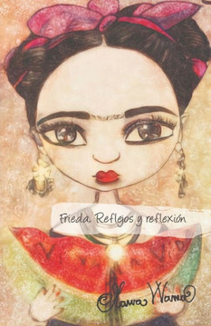 Frida, Riflessi e riflessioni: Frieda, Reflejos y reflexi?n