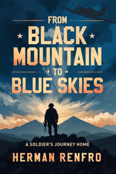 From Black Mountain to Blue Skies: A Soldiers Journey Home
