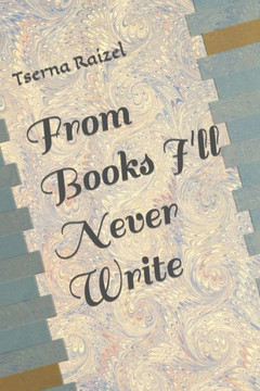 From Books I'll Never Write