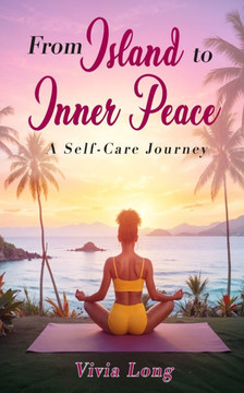 From Island To Inner Peace: A Self-Care Journey