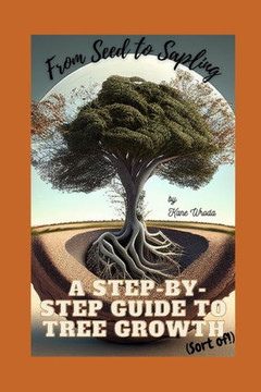 From Seed to Sapling: A Step-by-Step Guide to Tree Growth (sort of!)