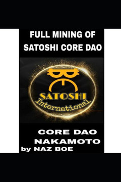 Full Mining of Satoshi Core DAO: Satoshi Nakamoto