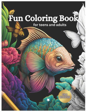 Fun Coloring book for Teens & Adults: Coloring Book For Relaxation & Fun Meditation