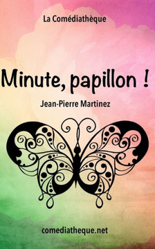 Minute, Papillon !