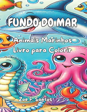 Fundo do Mar - Animais Marinhos: Livro para Colorir
