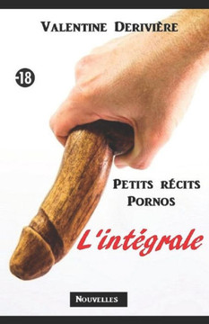 Petits Récits Pornos : L'Intégrale Petits Récits Pornos : L'Intégrale