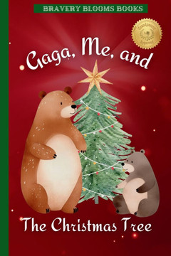 Gaga, Me, and The Christmas Tree: A Heartwarming Christmas Story of Family, Traditions, and a DIY Ornament Recipe
